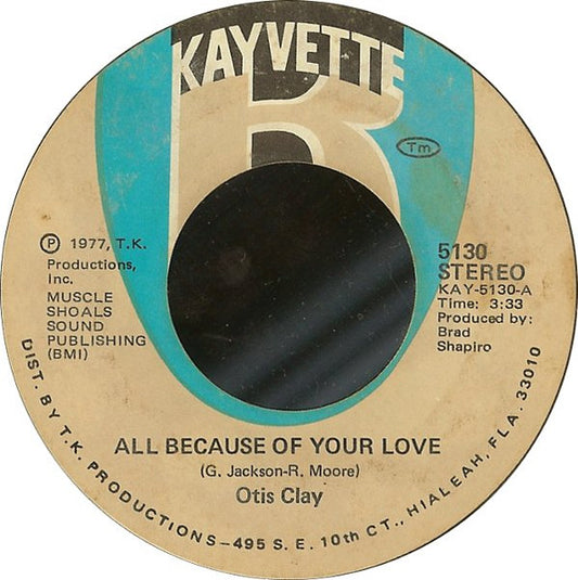 Otis Clay : All Because Of Your Love / Today My Whole World Fell (7")