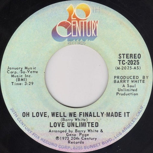 Love Unlimited : Oh Love, Well We Finally Made It (7", Single)