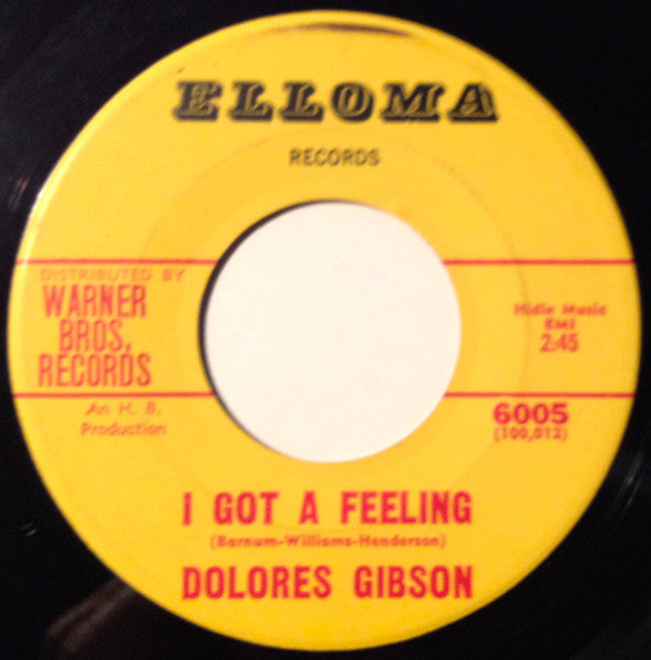 Dolores Gibson : I Got A Feeling / Another Woman's Man (7")