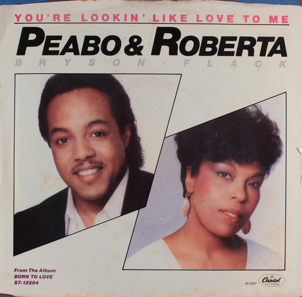 Peabo Bryson & Roberta Flack : You're Looking Like Love To Me (7", Single)