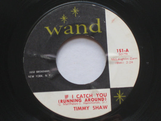 Timmy Shaw : If I Catch You (Running Around) / There Goes My Baby (7")