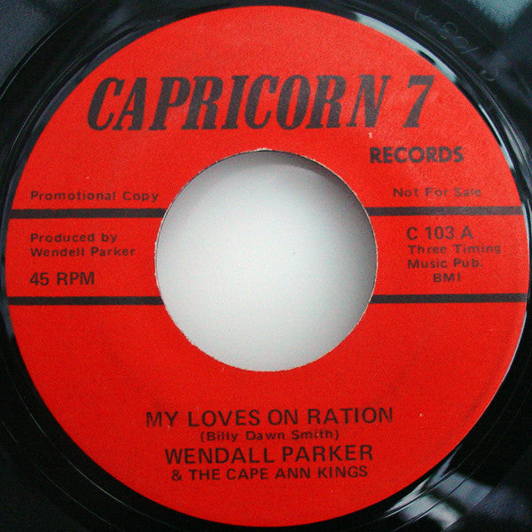 Wendell Parker & The Cape Ann Kings : My Loves On Ration / Finally Made The Break (7", Promo)