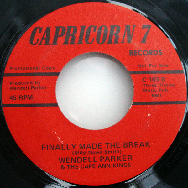 Wendell Parker & The Cape Ann Kings : My Loves On Ration / Finally Made The Break (7", Promo)