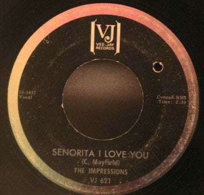 The Impressions : Say That You Love Me / Senorita I Love You (7", Single)