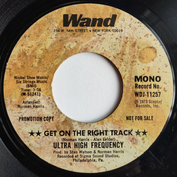 Ultra High Frequency : Get On The Right Track (7", Mono, Promo, Styrene, Mon)