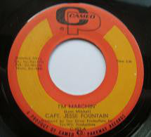 Capt. Jesse Fountain : I'm Marchin' / When It Rains Love (It Pours) (7")