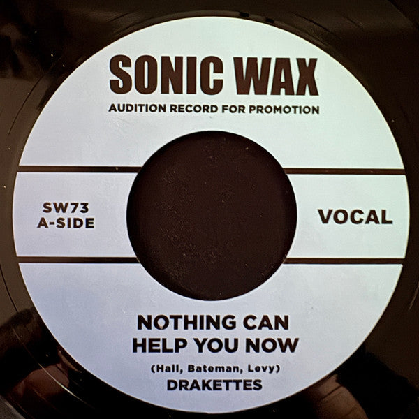 Drakettes : Nothing Can Help You Now (7", S/Sided)