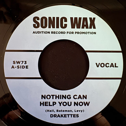 Drakettes : Nothing Can Help You Now (7", S/Sided)