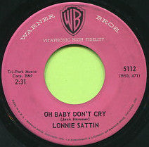 Lonnie Sattin : Oh Baby Don't Cry / Take Me Along (7", Single)