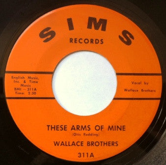 The Wallace Brothers : These Arms Of Mine / Talking About My Baby (7", Single)