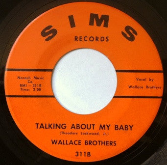 The Wallace Brothers : These Arms Of Mine / Talking About My Baby (7", Single)