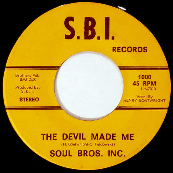 Soul Bros. Inc. : The Devil Made Me / Love Sweet Love (7", Single)