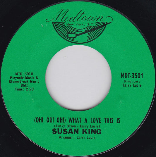 Susan King (2) : (Oh! Oh! Oh!) What A Love This Is / Tell Her (Or Let Me Go) (7", Single)