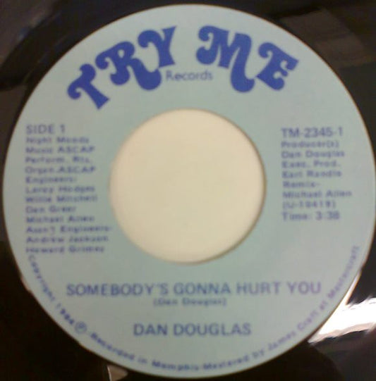 Dan Douglas (3) : Somebody's Gonna Hurt You  (7")