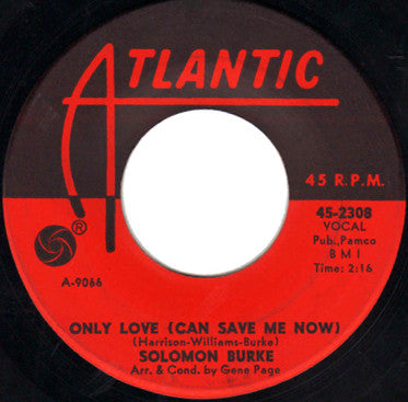 Solomon Burke : Only Love (Can Save Me Now) (7", Single)