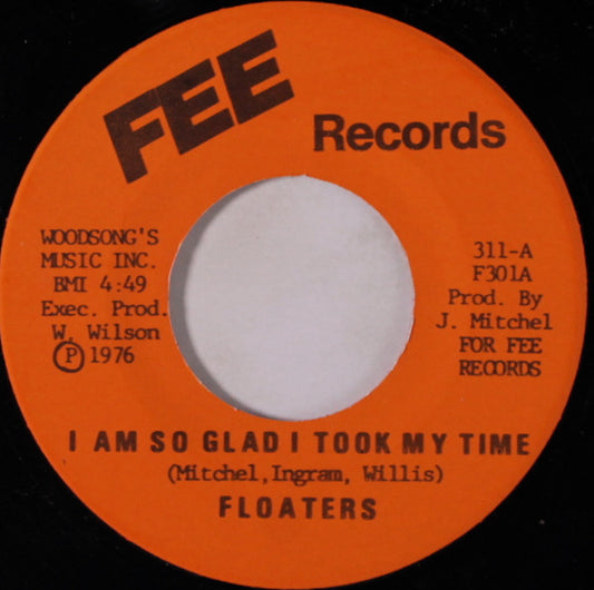 Floaters* : I Am So Glad I Took My Time (7", Single)