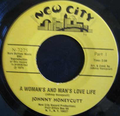 Johnny Honeycutt : A Woman's And Man's Love Life (7")