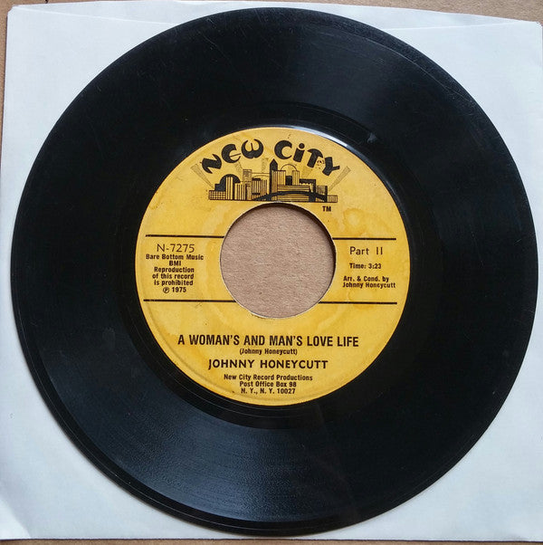 Johnny Honeycutt : A Woman's And Man's Love Life (7")