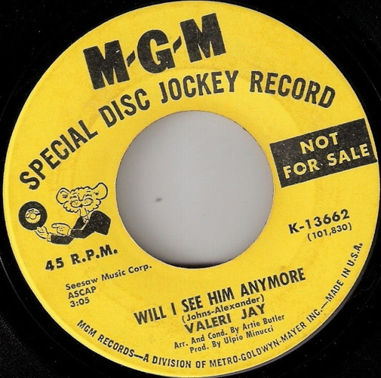 Valeri Jay : Will I See Him Anymore / I Don't Need You (7", Promo)