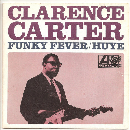 Clarence Carter : Funky Fever / Huye (7", Single)