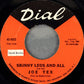 Joe Tex : Skinny Legs And All (7", Single, Styrene, MO )
