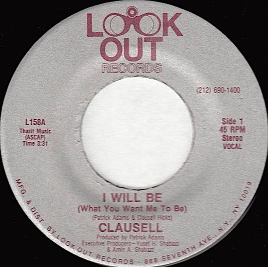 Clausell : I Will Be (What You Want Me To Be) (7")