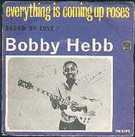 Bobby Hebb : Everything Is Coming Up Roses / Bound By Love (7")