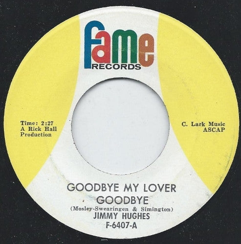 Jimmy Hughes : Goodbye My Lover Goodbye / It Was Nice (7")