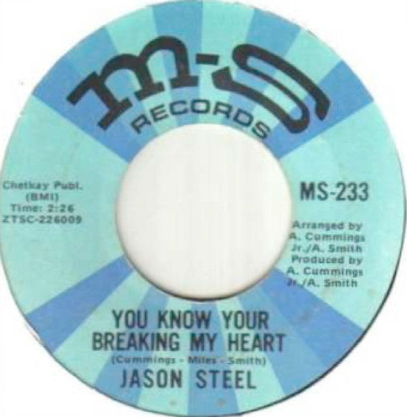 Jason Steel (3) : You Know Your Breaking My Heart / Suppose (7")