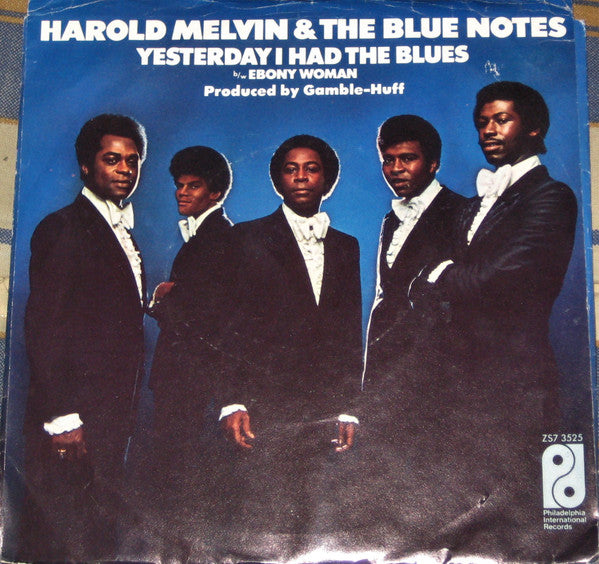 Harold Melvin And The Blue Notes : Yesterday I Had The Blues (7", Single, Styrene, Pit)