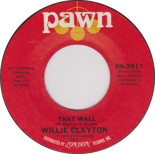 Willie Clayton : That Wall (7", Styrene, Ter)