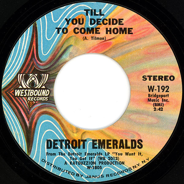 Detroit Emeralds : You Want It, You Got It / Till You Decide To Come Home (7", Styrene)