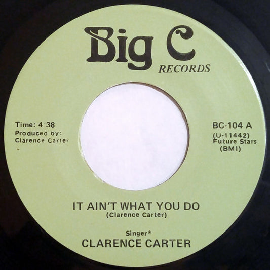 Clarence Carter : It Ain't What You Do (7")