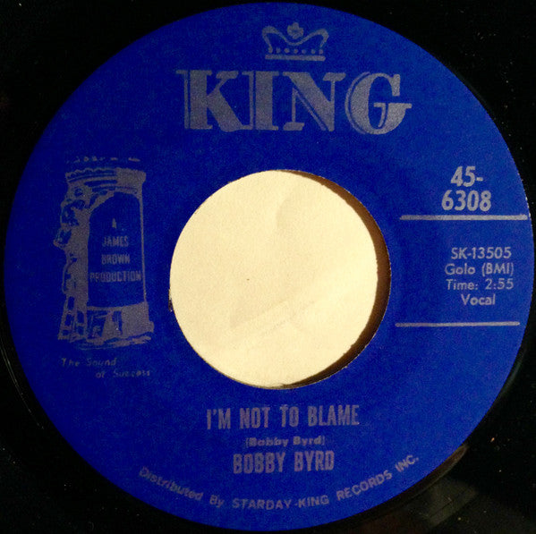 Bobby Byrd : It's I Who Loves You (Not Him Anymore) / I'm Not To Blame (7")