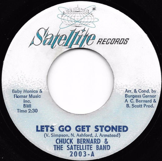 Chuck Bernard & The Satellite Band : Let's Go Get Stoned / Wasted (7", Single)