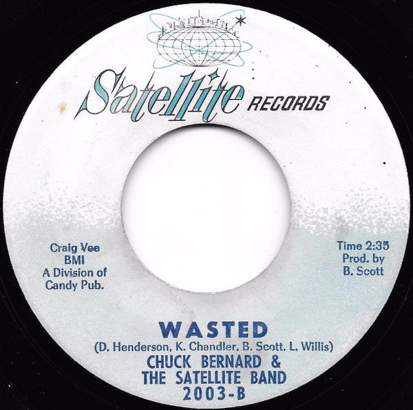 Chuck Bernard & The Satellite Band : Let's Go Get Stoned / Wasted (7", Single)