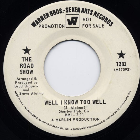 The Road Show : Well I Know Too Well / If You Ain't Got It , Forget It (7", Promo)