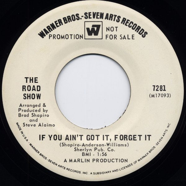 The Road Show : Well I Know Too Well / If You Ain't Got It , Forget It (7", Promo)