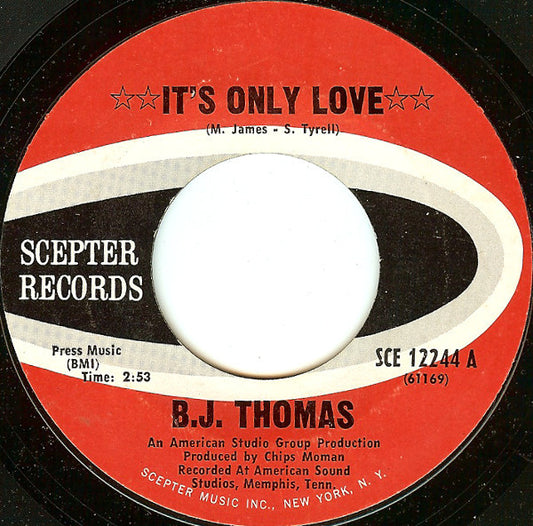 B.J. Thomas : It's Only Love (7", Single, Styrene, Pit)