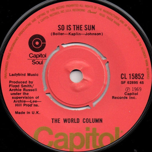 The World Column* : So Is The Sun (7", Single, RE)