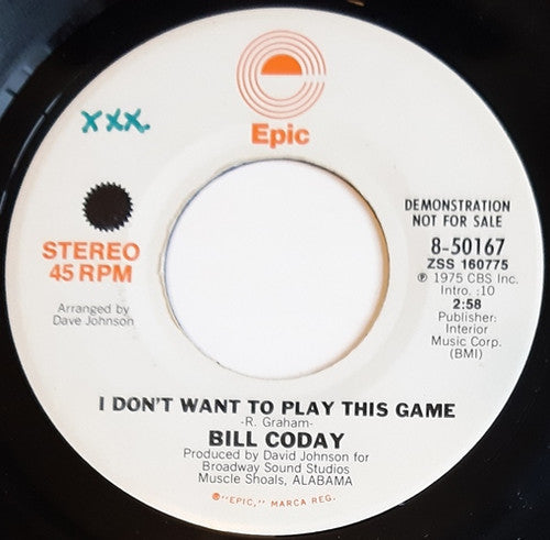 Bill Coday : I Don't Want To Play This Game (7", Mono, Promo)