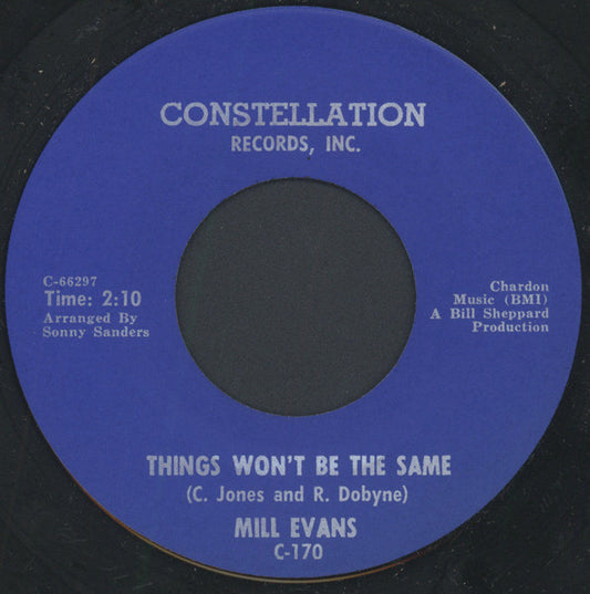 Mill Evans : Things Won't Be The Same / I've Got To Have Your Love (7", Single)