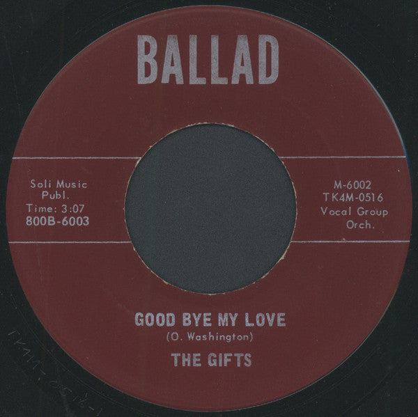 The Gifts : You Can't Keep Love In A Broken Heart / Goodbye My Love (7")