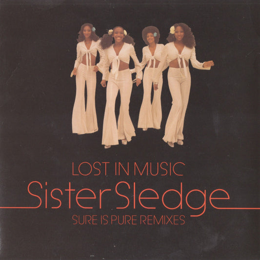 Sister Sledge : Lost In Music (Sure Is Pure Remixes) (7", Single)