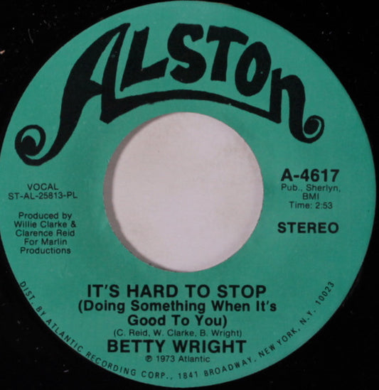 Betty Wright : It's Hard To Stop (Doing Something When It's Good To You) / Who'll Be The Fool (7", PL )