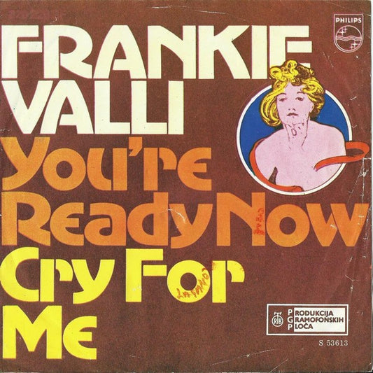 Frankie Valli : You're Ready Now / Cry For Me (7", Single)