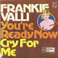 Frankie Valli : You're Ready Now / Cry For Me (7", Single)