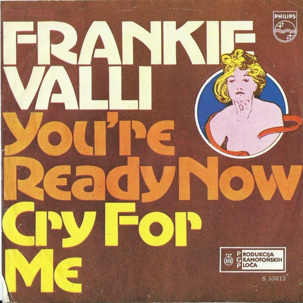 Frankie Valli : You're Ready Now / Cry For Me (7", Single)