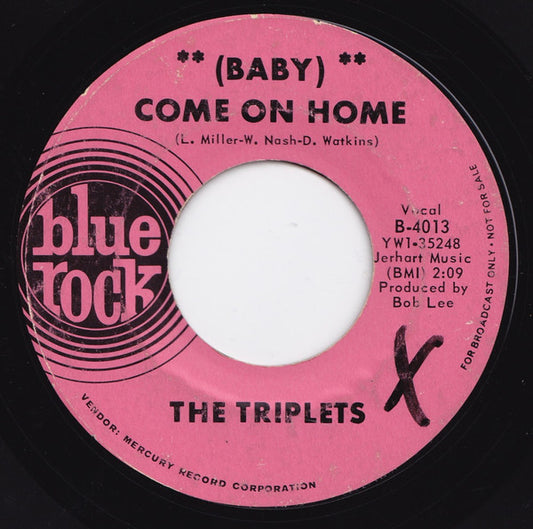 Triplets (4) : (Baby) Come On Home / Hey Little Girl (7", Promo)