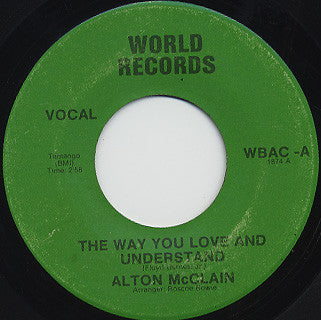 Alton McClain : The Way You Love And Understand (7")